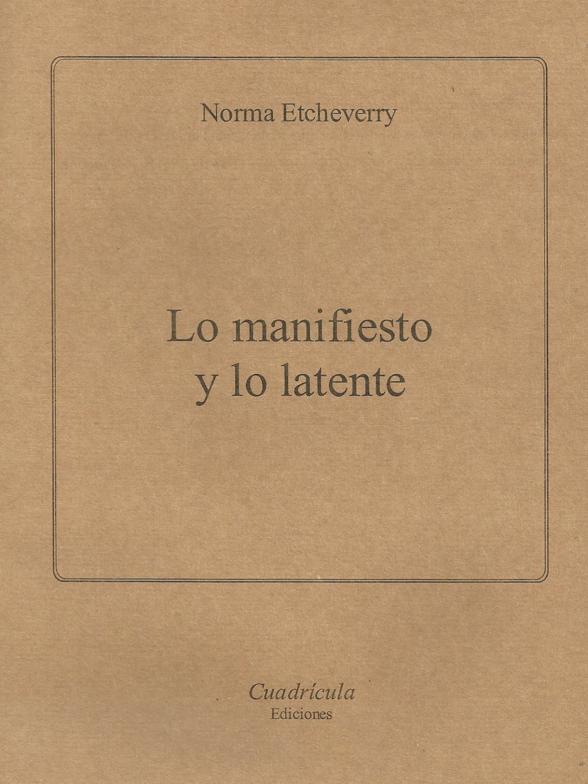 Norma Etcheverry   Lo manifiesto y lo latente (cuadernillo)