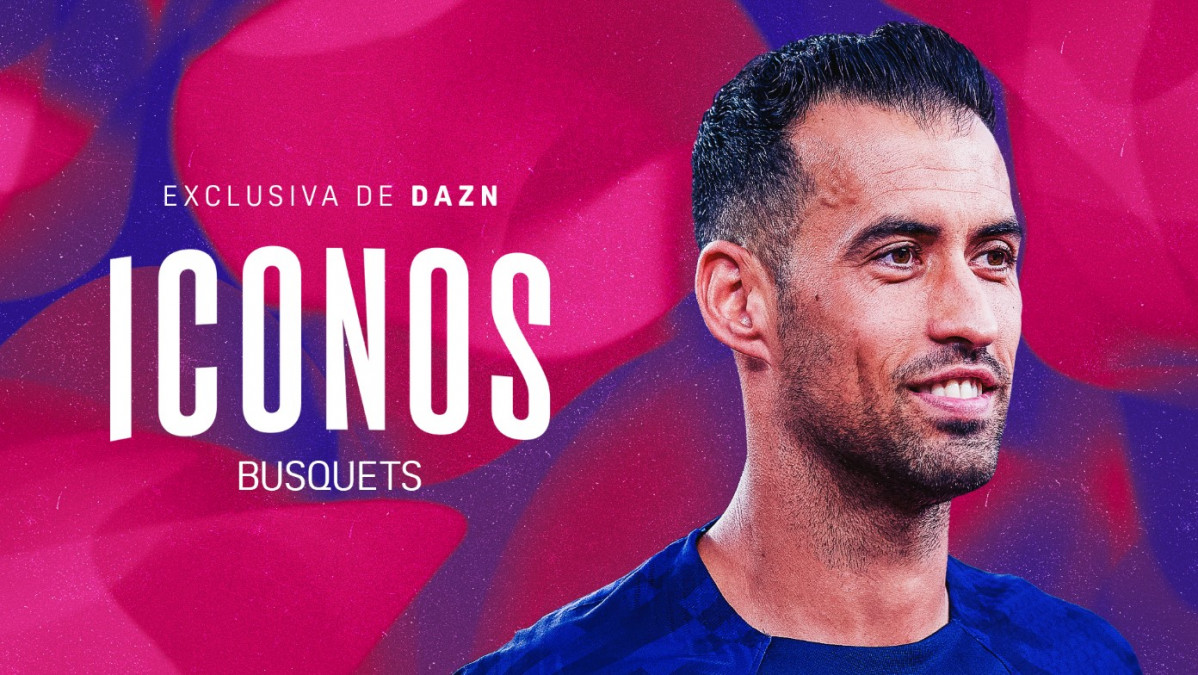 DAZN ICONOS Sergio Busquets